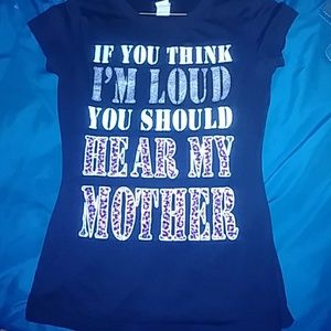 If you think im loud shirt.